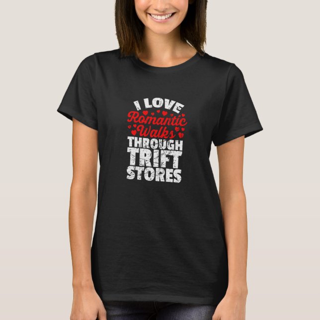 Camiseta I Love Romantic Walks Through Thrift Stores Grunge (Anverso)