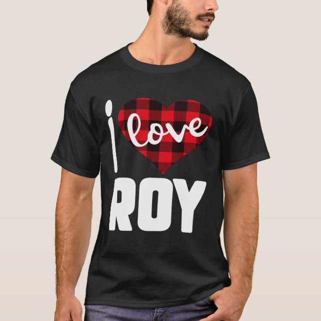 Camiseta I Love Roy Valentine s Day for Her Women Girls (Anverso)