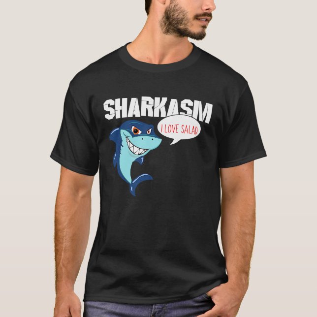 Camiseta I love Salad Funny Sharkasm (Anverso)