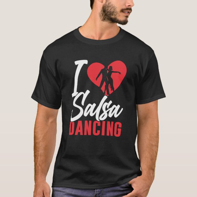 Camiseta I Love Salsa Dancing Dancer Latin Dance (Anverso)