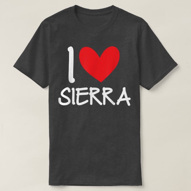 Camiseta I Love Sierra Name Personalized Girl Woman BFF Fri (Diseño del anverso)