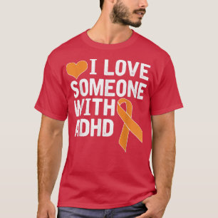 Camiseta I Love Someone - ADHD Awareness
