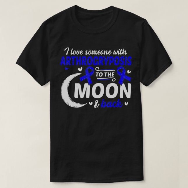Camiseta I Love Someone With Arthrogryposis Arthrogryposis  (Diseño del anverso)