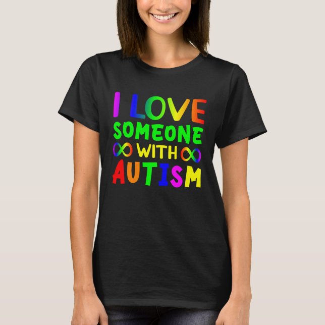 Camiseta I love someone with Autism Child Awareness Choose  (Anverso)