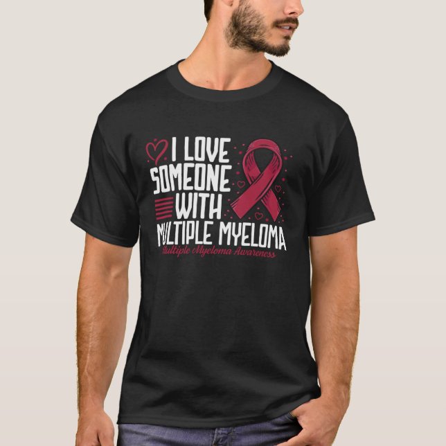 Camiseta I Love Someone with Multiple Myeloma Awareness (Anverso)