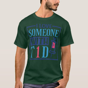 Camiseta I Love Someone With T1D, Insulin Type 1 Diabetes
