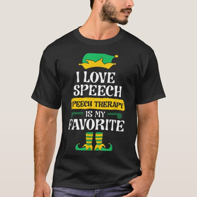 Camiseta I Love Speech Speech Therapy Is My Favorite  (Anverso)