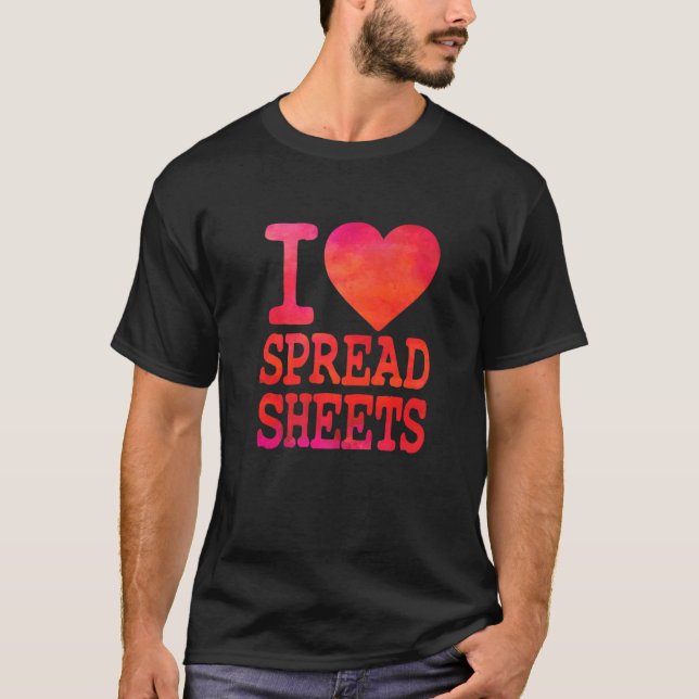 Camiseta I Love Spreadsheets  Tax Accountant Actuary (Anverso)