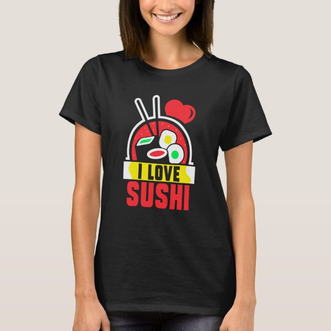 Camiseta I Love Sushi Eat Sayings Meal (Anverso)