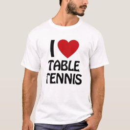 Camiseta I love Table Tennis