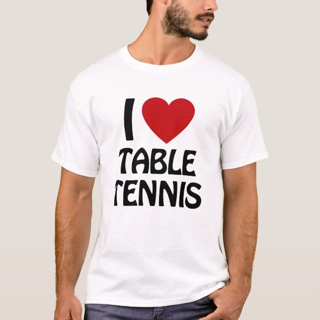 Camiseta I love Table Tennis (Anverso)