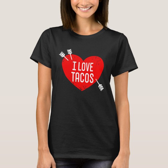 Camiseta I Love Tacos Anti Valentine's Day Sarcasm Heart Re (Anverso)