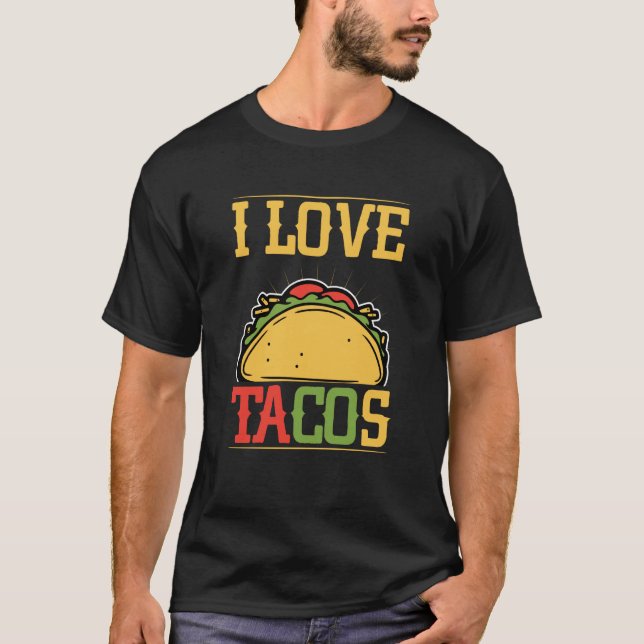 Camiseta I Love Tacos Cinco De Mayo Taco Tacos Mexican Food (Anverso)