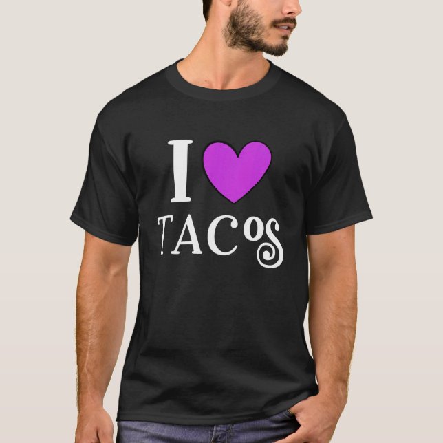 Camiseta I Love Tacos Foodie Taco  5 (Anverso)