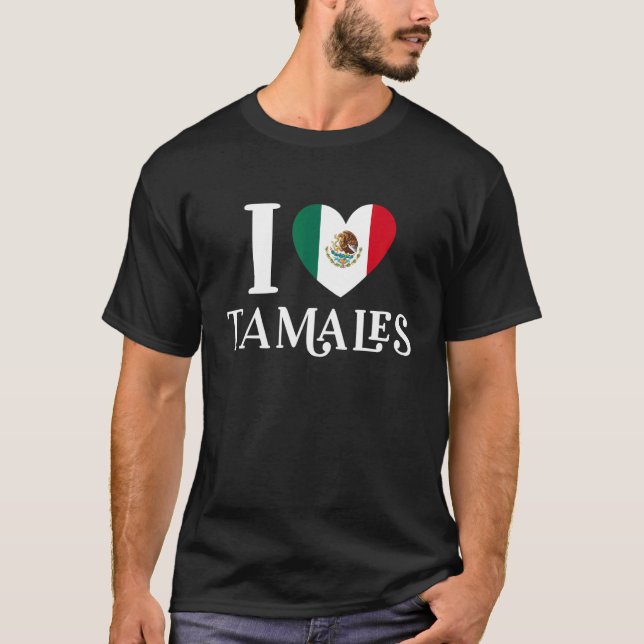 Camiseta I Love Tamales Mexican Heart Flag Food  1 (Anverso)