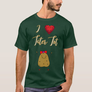 Camiseta I Love Tater Tot Funny Cute Potato
