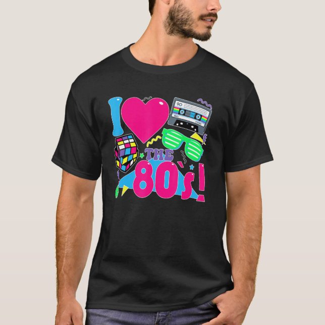 Camiseta I Love The 80s  80s Clothes for Women and Men (Anverso)