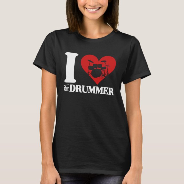 Camiseta I Love The Drummer Cute I Heart The Drummer Wife G (Anverso)