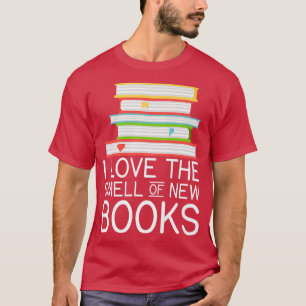 Camiseta I love the smell of new Books Book Lover 
