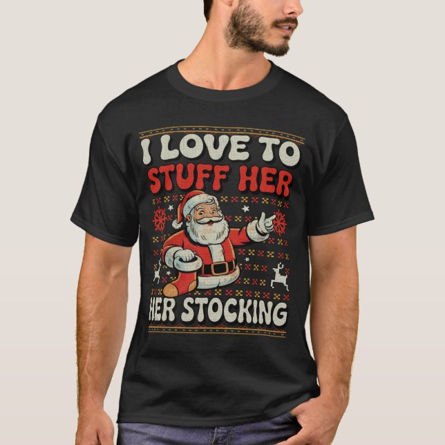 Camiseta I Love To Stuff Her Stocking Jingle His Bells Ugly (Anverso)
