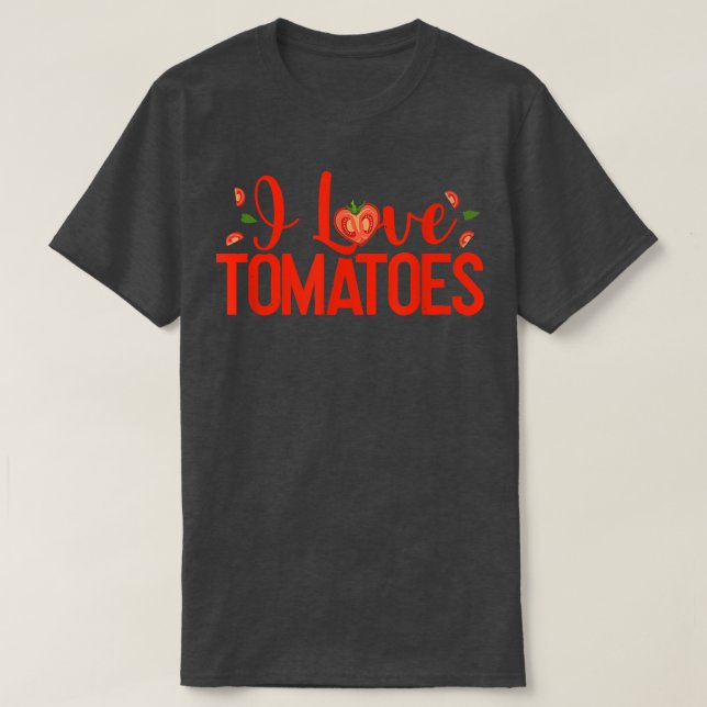 Camiseta I Love Tomatoes Red Tomatoes Planter Farmers  (Diseño del anverso)