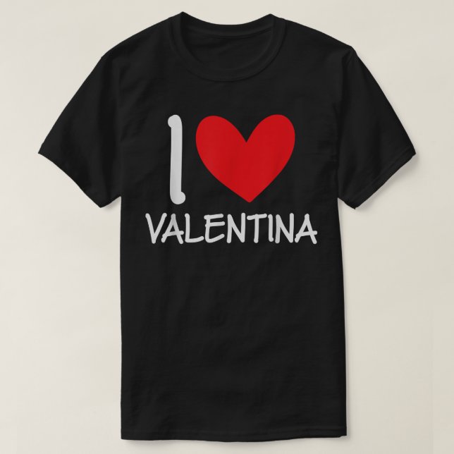 Camiseta I Love Valentina Name Personalized Girl Woman Bff  (Diseño del anverso)