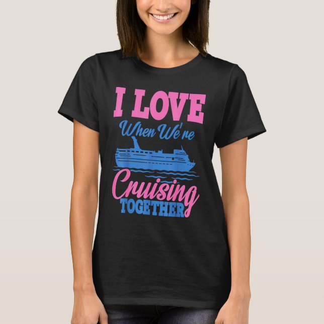 Camiseta I love when were Cruising Vacation (Anverso)