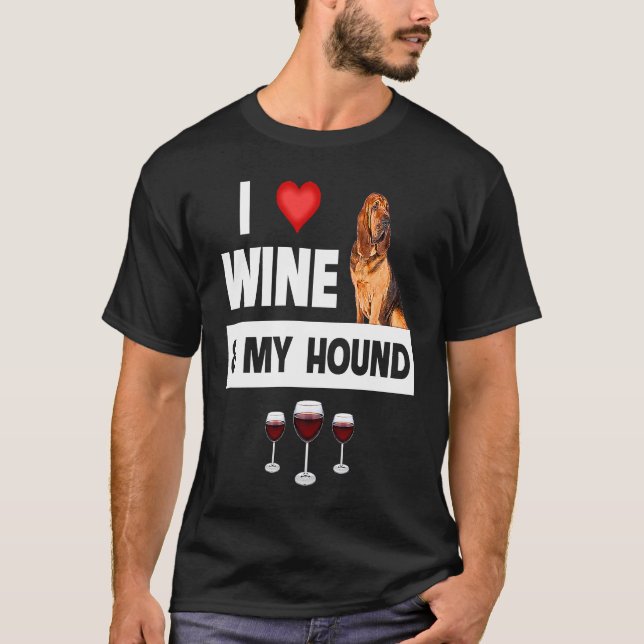 Camiseta I Love Wine and My Bloodhound Hunting Dog Mom Dad  (Anverso)