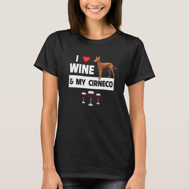 Camiseta I Love Wine and My Cirneco Dellu2019Etna Dog Mom D (Anverso)