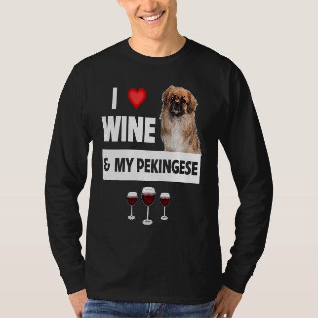 Camiseta I Love Wine and My Pekingese Dog Mom Dad Drinking  (Anverso)