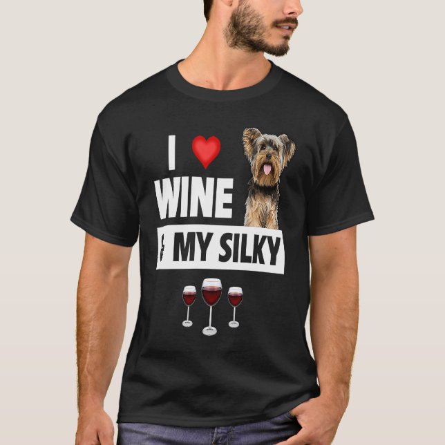 Camiseta I Love Wine and My Silky Terrier Dog Mom Dad Drink (Anverso)