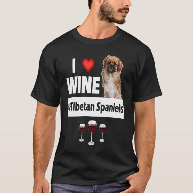 Camiseta I Love Wine and Tibetan Spaniels Dog Mom Dad Drink (Anverso)