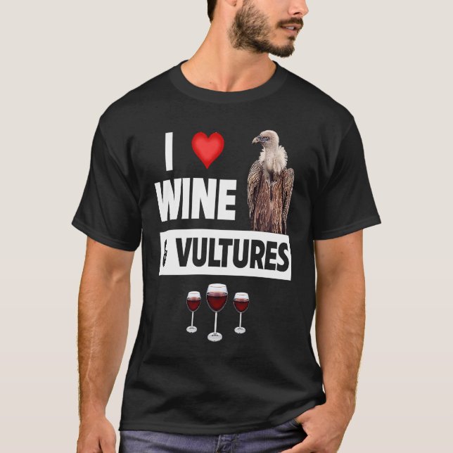 Camiseta I Love Wine and Vultures Condor Bird Watching Drin (Anverso)