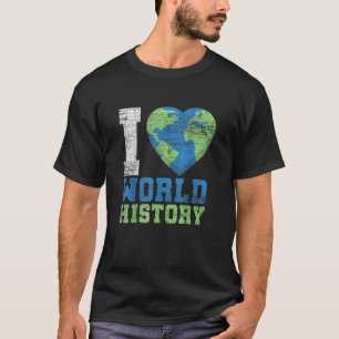 Camiseta I Love World History T-Shirt