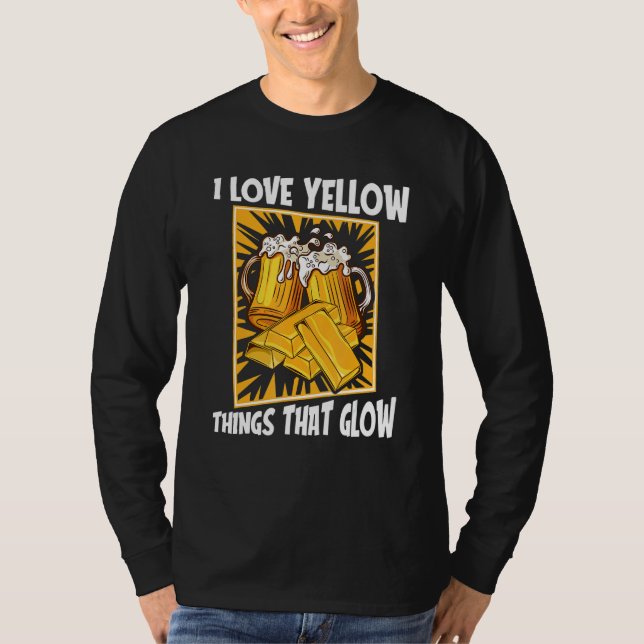 Camiseta I Love Yellow Things That Glow   Prospecting Gold  (Anverso)