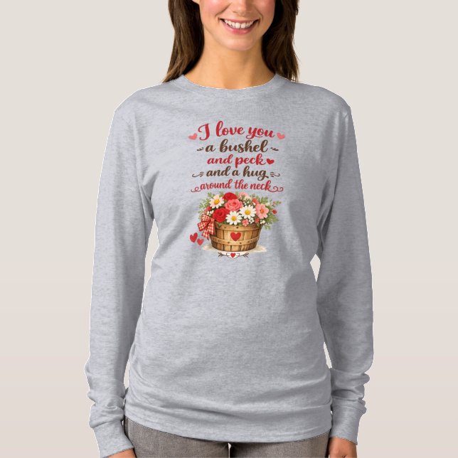 Camiseta I love you a bushel and a peck (Anverso)