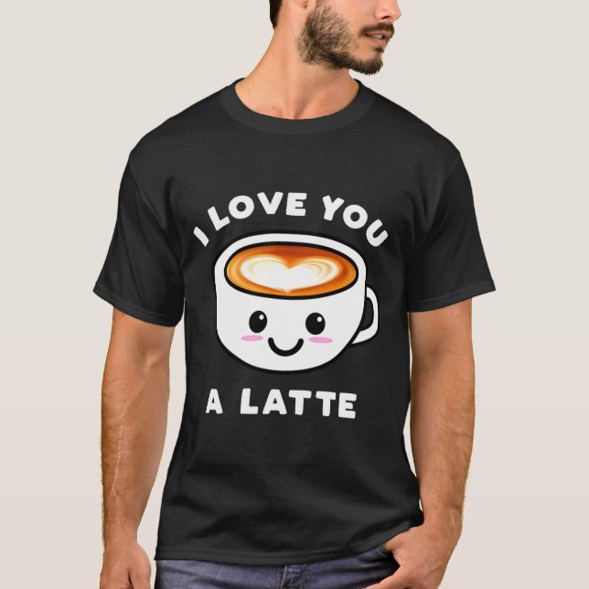 Camiseta I Love You A Latte Funny Cute Coffee Heart Valenti (Anverso)