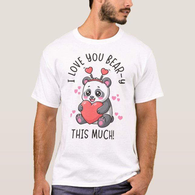 Camiseta I Love You Bear-y This Much - Cute Panda Valentine (Anverso)