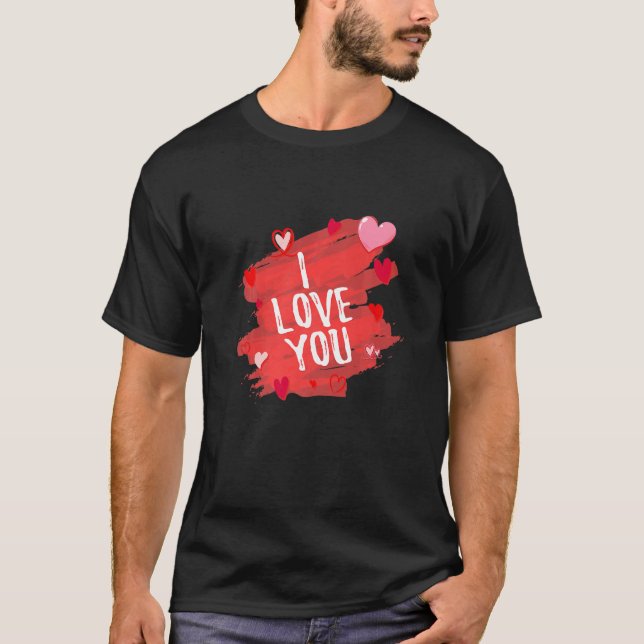 Camiseta I Love You Cute Romantic  Valentine Love Romance (Anverso)