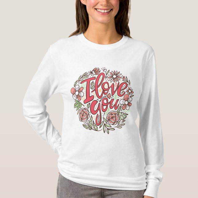 Camiseta I Love You Floral Wreath Romantic Roses Long Sleev (Anverso)