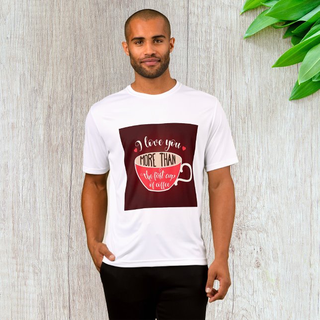 Camiseta I Love You More Than Coffee Funny Quote (Subido por el creador)