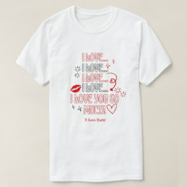 Camiseta I Love You So Much Note Romantic Valentines