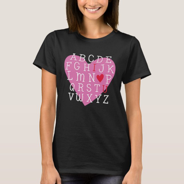 Camiseta I LOVE YOU Valentines Day Alphabet Teacher Student (Anverso)