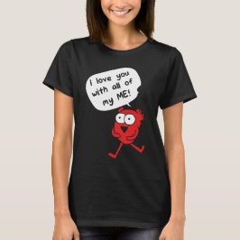Camiseta I Love You With All My Me – Cute Valentine
