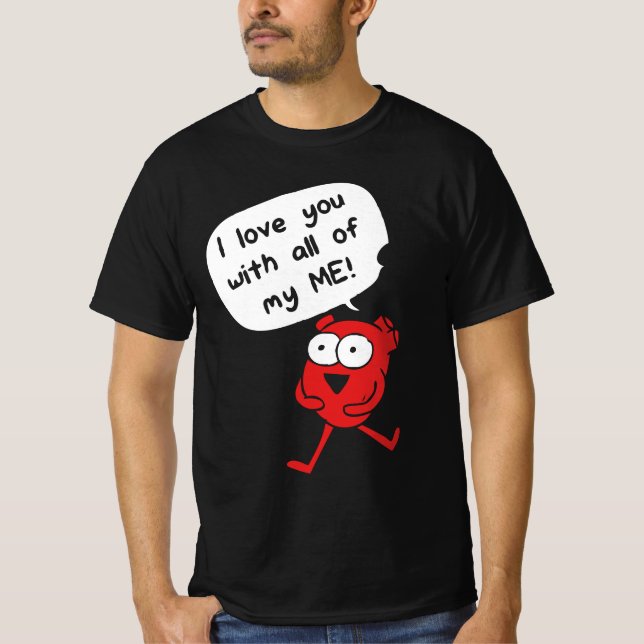 Camiseta I Love You With All My Me – Cute Valentine (Anverso)