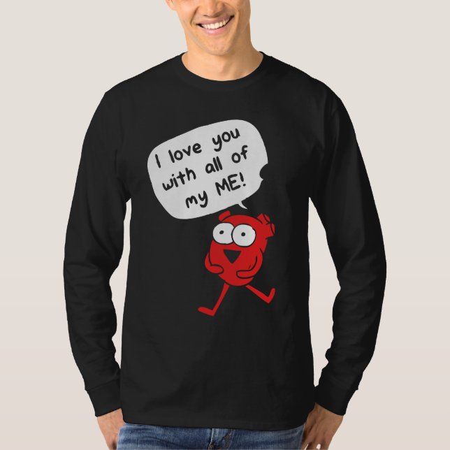 Camiseta I Love You With All My Me – Cute Valentine (Anverso)