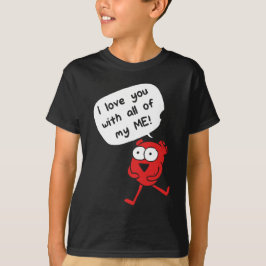 Camiseta I Love You With All My Me – Cute Valentine
