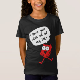 Camiseta I Love You With All My Me – Cute Valentine