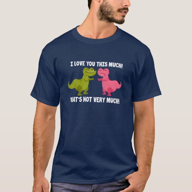 Camiseta I Love Youhis Muchhats Not Very Much Dinosaur gift (Anverso)