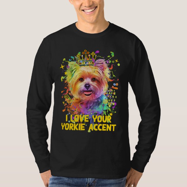 Camiseta I Love Your Yorkie Accent Yorkshire Terrier Dog Br (Anverso)